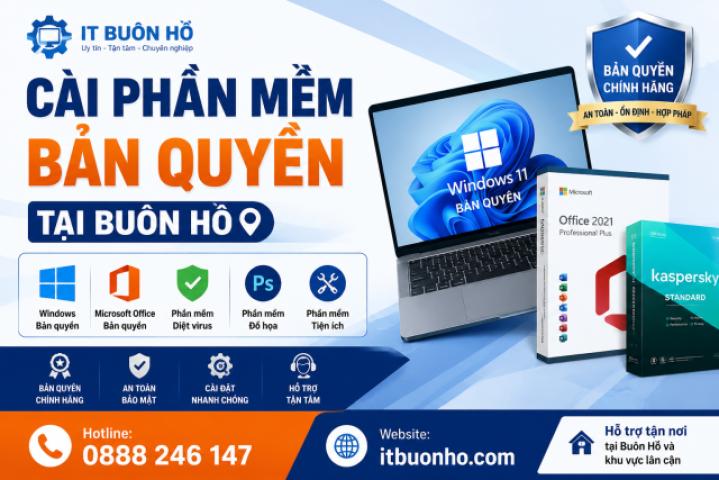 Cài Phần Mềm Bản Quyền Tại Buôn Hồ – Cài Đúng, An Toàn, Hỗ Trợ Tận Nơi