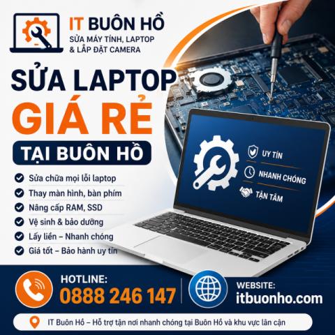 Sửa Laptop Giá Rẻ Tại Buôn Hồ | Uy Tín, Nhanh Chóng